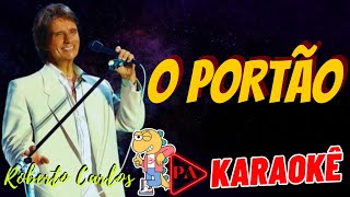 Karaokê  O portão Seresta Roberto Carlos Com Letra [upl. by Essenaj380]