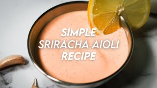 Simple Sriracha Aioli Recipe  Munchy Goddess [upl. by Verla823]