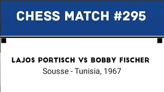 Lajos Portisch vs Bobby Fischer • Sousse  Tunisia 1967 [upl. by Atteyram]