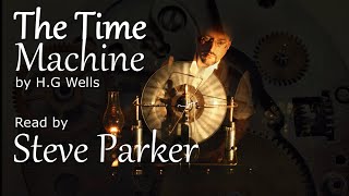 The Time Machine complete dramatized audiobook read by Steve Parker [upl. by Llevron718]