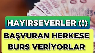 DİKKAT ‼️ HAYIRSEVERLER  BAŞVURAN HERKESE BURS VERİYORLAR [upl. by Halbert923]