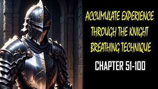 Accumulate Experience Through The Knight Breathing Technique Audiobook Chapter 51100 [upl. by Hasin]