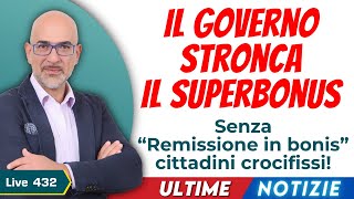 ULTIME NOTIZIE Governo stronca il SuperBonus Senza Remissione in bonis cittadini crocifissi N432 [upl. by Studley]