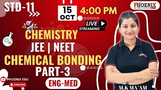 CLASS 11  EM  JEE  NEET  CHEMISTRY  CHEMICAL BONDING  PART3  MK MAAM [upl. by Cathee]