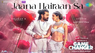 Jaana Hairaan Sa  Game Changer  Ram Charan  Kiara Advani  Shreya Ghoshal  Thaman S  Shankar [upl. by Conney]