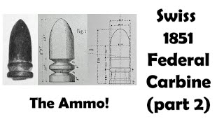 Swiss 1851 Federal Carbine  Part 2  The Ammo [upl. by Buckels]