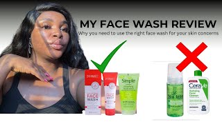 MY FACE WASH REVIEW  WHY YOU NEED TO USE THE RIGHT FACE WASH FOR A PARTICULAR SKIN ISSUE [upl. by Wie759]