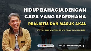 Hidup Bahagia Dengan Cara Yang Realistis  Ngaji Filsafat  Ust Dr Fahruddin Faiz MAg [upl. by Arinaid]