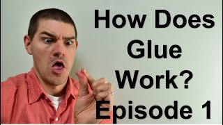 Chemistry of Glue Episode 1 [upl. by Anaeli]