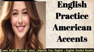 Improve American English Accents  English Graded Reader  listening English Speaking Practice skill [upl. by Baiel]