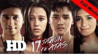 FILM 17 TAHUN KE ATAS FULL MOVIE HD  BIOSKOP INDONESIA  ujungnya bikin mewek [upl. by Mian]