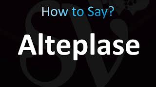 How to Pronounce Alteplase CORRECTLY [upl. by Henden]