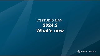 Whats new in VGSTUDIO MAX 20242 [upl. by Udelle]