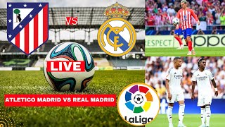 Atletico Madrid vs Real Madrid 11 Live La Liga Football Match Today Score 2024 Highlights Vivo [upl. by Seravart]