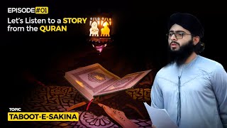 Taboot e Sakina  Lets Listen to a story from the Quran  Ep 1 [upl. by Nylirac891]