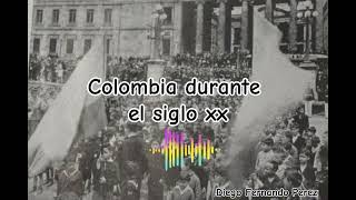 Podcast de Colombia durante el siglo XX Historia politica social y económica [upl. by Einotna562]