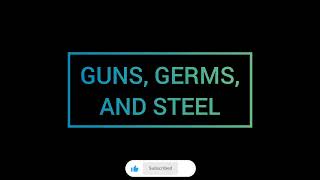 Guns Germs and Steel [upl. by Cirilla]