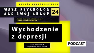 Wychodzenie z depresji  zarys wybranych technik  psycholog Rafał Olszak [upl. by Mussman449]