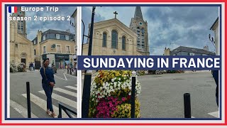 Europe Trip Season 2 Episode 2 Sundaying in France a beautiful Church day 🇫🇷 [upl. by Reel509]