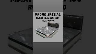 PROMO TODAY MAXI SLIM UK 160HPWA 081333887999tempat tidurfurnitureserbamurah interiordesign [upl. by Benkley]