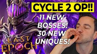 11 NEW BOSSES 30 NEW UNIQUES NEMESIS SYSTEM Last Epoch CYCLE 2 INFO DUMP [upl. by Rebmik]