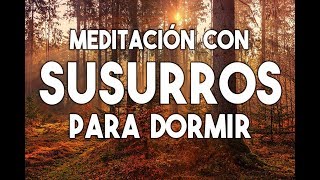 MEDITACIÓN GUIADA CON SUSURROS PARA DORMIR  ASMR  RELAJACIÓN INTENSA  VOZ SUAVE ❤ EASY ZEN [upl. by Gathard]