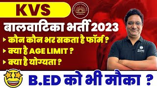 KVS Balvatika Recruitment 2023  KVS Balvatika Eligibility Criteria Age Limit  KVS Form Fill up [upl. by Zoller240]