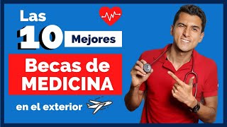 🥇 Las 10 Mejores BECAS para Estudiar MEDICINA en el exterior 🩺 [upl. by Neelyam76]