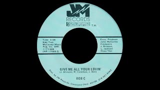 Rob C  Give Me All Your Lovin  Vocal 88 [upl. by Reilamag153]