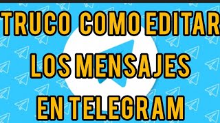 COMO EDITAR MENSAJES EN TELEGRAM [upl. by Kimball732]