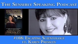 Sensibly Speaking podcast 108 Escaping Scientology ft Karen Pressley [upl. by Fredrika]