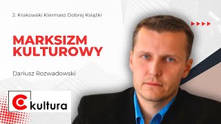 Marksizm kulturowy  Dariusz Rozwadowski [upl. by Anwadal]