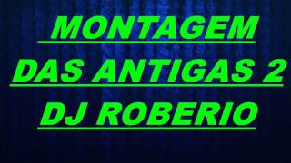 MONTAGEM DAS ANTIGAS 2 [upl. by Olumor]