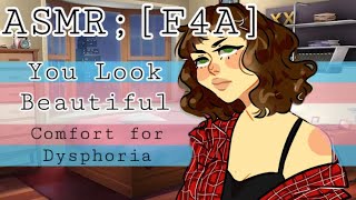 ASMR F4TA  You look beautiful  Comfort for Transgender Dysphoria 🏳️‍⚧️  Comfort Date [upl. by Sirotek617]