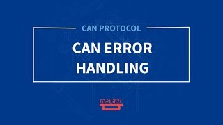 Kvaser CAN Protocol Course CAN Error Handling Part 8 [upl. by Aurelio]