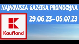 KAUFLAND NAJNOWSZA GAZETKA PROMOCYJNA 290523050723 [upl. by Alejandro]