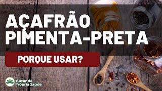 AÇAFRÃO COM PIMENTAPRETA Porque usar [upl. by Yaffit208]