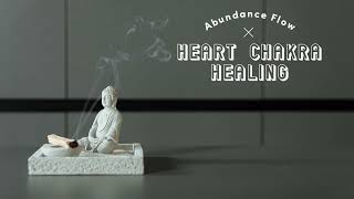 Heart Chakra Meditation Music Heal Emotional Trauma Release Negative Thoughts Restore Inner Peace [upl. by Na359]