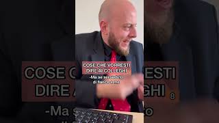 Cose che vorresti dire ai colleghi 8 [upl. by Acimaj]