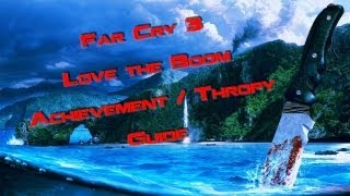 Far Cry 3 quotLove the Boomquot Achievement  Trophy Guide [upl. by Eiramanig]