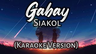 Gabay  Siakol Karaoke Version [upl. by Yancy237]