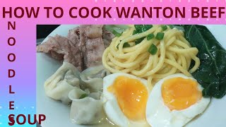 HOW TO COOK WANTON BEEF NOODLE SOUP [upl. by Iadrahs]