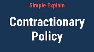 What Is Contractionary Policy [upl. by Jemina]