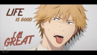 Chainsaw Man Life is Good『AMV』 [upl. by Dyana]