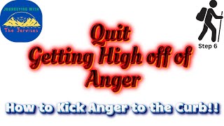 6 Quit getting high off of Anger How to kick it to the Curb [upl. by Etnoel]