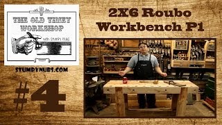 2X6 Andre Roubo Workbench OldTimey Woodworking with Stumpy Nubs 4 [upl. by Yaakov]