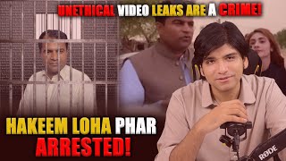 Unethical video leaks are a crime Hakeem loha phar arrested [upl. by Hallutama578]