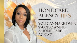 You Can Make Over 500k Owning a Homecare Agency [upl. by Jeramie]