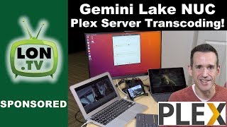 Gemini Lake NUC and Plex Transcoding 260 Plex Server [upl. by Kirby]