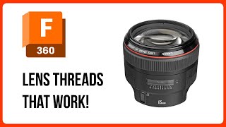 3D Print Threads That Work For Camera Lenses amp Filters  Fusion 360 [upl. by Anuska82]